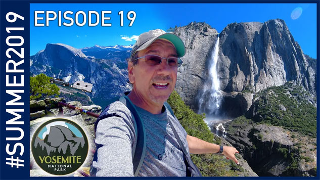 Yosemite National Park - Summer 2019 Episode 19